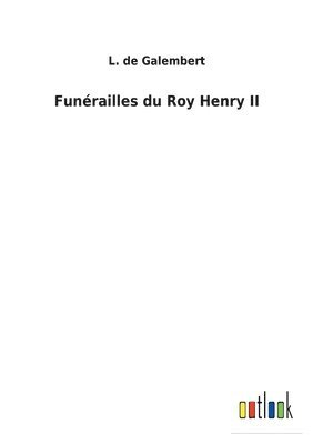 bokomslag Funrailles du Roy Henry II