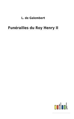 L de Galembert, L. de Galembert - Funérailles du Roy Henry II, Inbunden