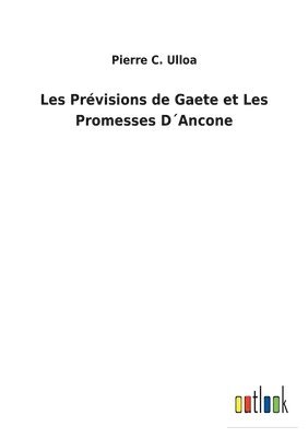 Les Prvisions de Gaete et Les Promesses DAncone 1