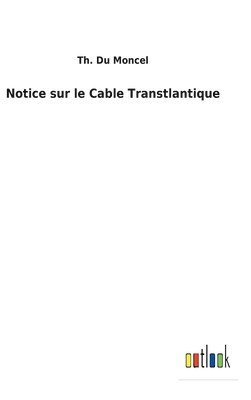 Notice sur le Cable Transtlantique 1