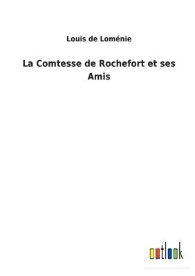 bokomslag Comtesse de Rochefort et ses Amis