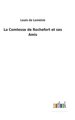 bokomslag Comtesse de Rochefort et ses Amis