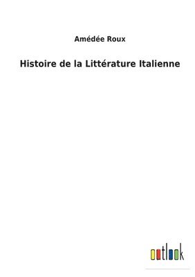 bokomslag Histoire de la Littérature Italienne