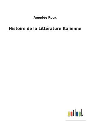 Histoire de la Littrature Italienne 1