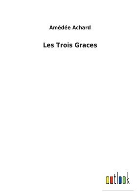 Les Trois Graces 1