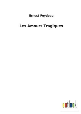 Les Amours Tragiques 1