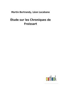 bokomslag tude sur les Chroniques de Froissart