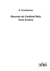 bokomslag Oeuvres du Cardinal Retz
