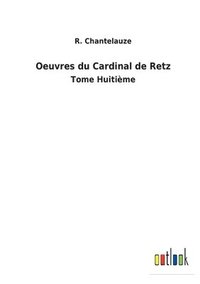 bokomslag Oeuvres du Cardinal de Retz