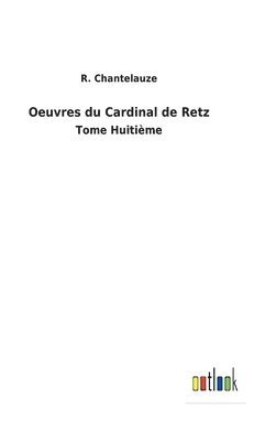 bokomslag Oeuvres du Cardinal de Retz