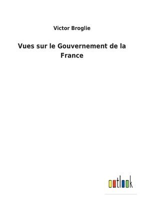 bokomslag Vues sur le Gouvernement de la France