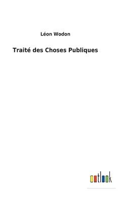bokomslag Traité des Choses Publiques