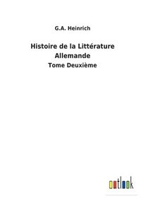 bokomslag Histoire de la Littérature Allemande