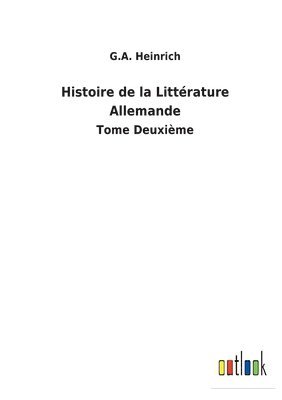 bokomslag Histoire de la Littrature Allemande