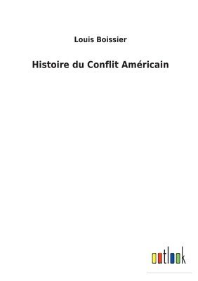 bokomslag Histoire du Conflit Amricain