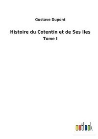 bokomslag Histoire du Cotentin et de Ses Iles