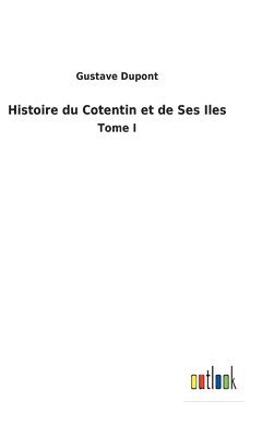 bokomslag Histoire du Cotentin et de Ses Iles