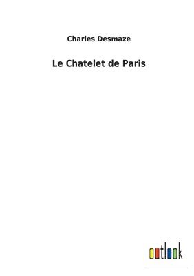 Le Chatelet de Paris 1