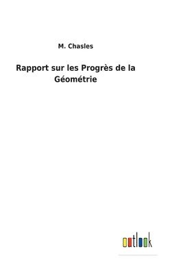 Rapport sur les Progrès de la Géométrie