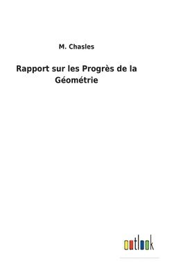 Rapport sur les Progrs de la Gomtrie 1