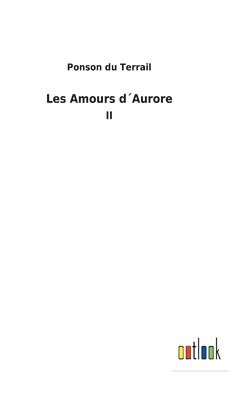 bokomslag Les Amours dAurore