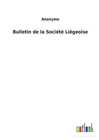 bokomslag Bulletin de la Société Liégeoise