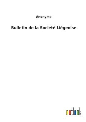 bokomslag Bulletin de la Socit Ligeoise