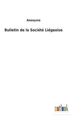 bokomslag Bulletin de la Société Liégeoise