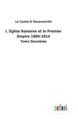 bokomslag L¿Église Romaine et le Premier Empire 1800-1814