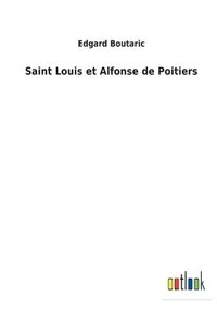bokomslag Saint Louis et Alfonse de Poitiers