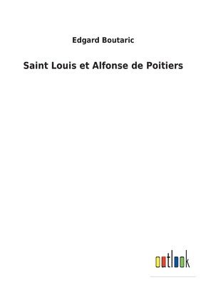 bokomslag Saint Louis et Alfonse de Poitiers