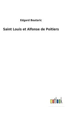bokomslag Saint Louis et Alfonse de Poitiers