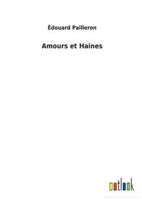 bokomslag Amours et Haines