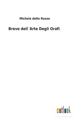 Breve dellArte Degli Orafi 1