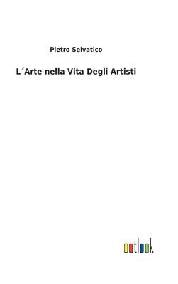 bokomslag L¿Arte nella Vita Degli Artisti