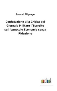 bokomslag Confutazione alla Critica del Giornale Militare lEsercito sullopuscolo Economie senza Riduzione