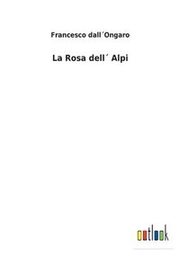 bokomslag La Rosa dell Alpi