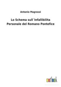 bokomslag Lo Schema sullInfallibilita Personale del Romano Pontefice