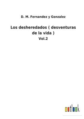 Los desheredados ( desventuras de la vida ) 1