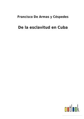 De la esclavitud en Cuba