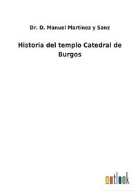 bokomslag Historia del templo Catedral de Burgos