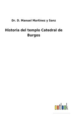 Historia del templo Catedral de Burgos 1