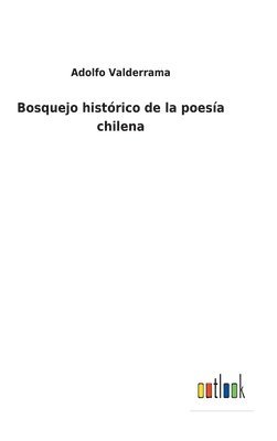 bokomslag Bosquejo histórico de la poesía chilena