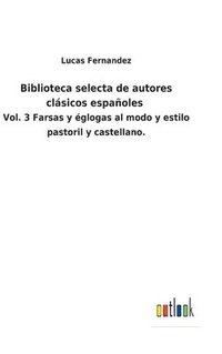 bokomslag Biblioteca selecta de autores clsicos espaoles