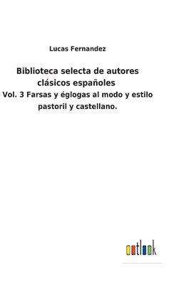 Biblioteca selecta de autores clsicos espaoles 1