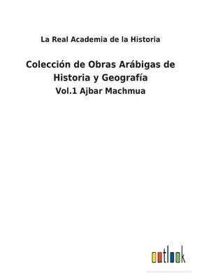 bokomslag Coleccin de Obras Arbigas de Historia y Geografa