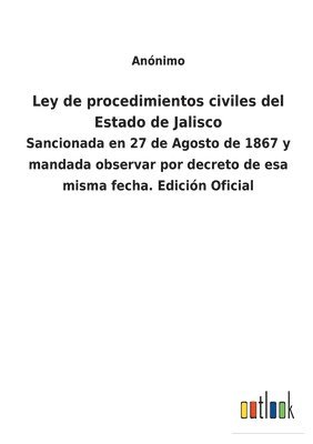 Ley de procedimientos civiles del Estado de Jalisco 1