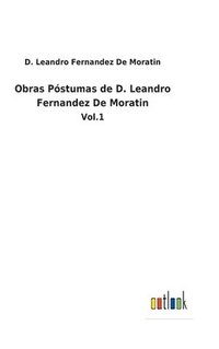 bokomslag Obras Pstumas de D. Leandro Fernandez De Moratin