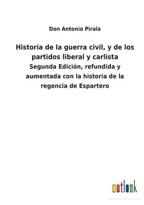 bokomslag Historia de la guerra civil, y de los partidos liberal y carlista