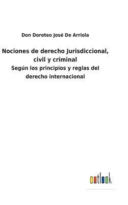 Nociones de derecho Jurisdiccional, civil y criminal 1
